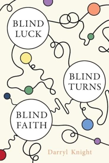 Blind Luck, Blind Turns, Blind Faith