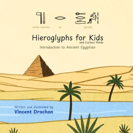 Hieroglyphs for Kids and Curious Minds