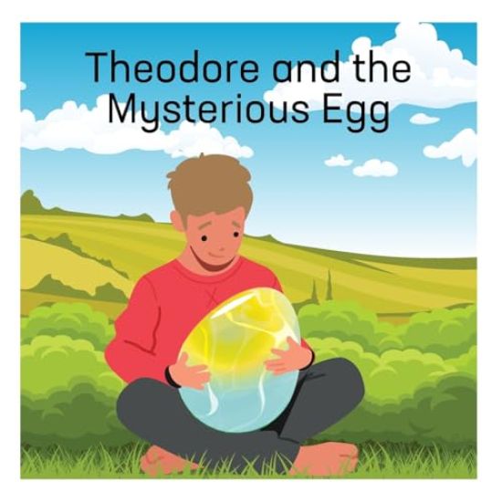 Theodore and the Mysterious Egg