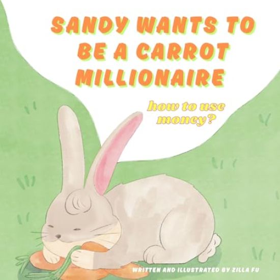Sandy wants to be a carrot millionaire how to use money?