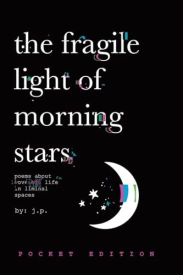 The Fragile Light Of Morning Stars