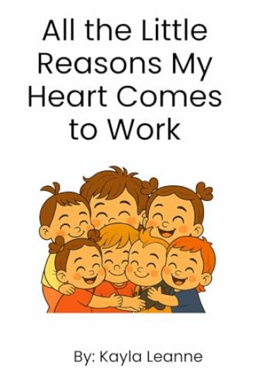 All the Little Reasons My Heart Comes to Work