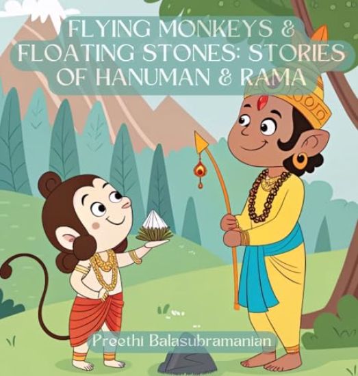 Flying Monkeys & Floating Stones: Stories of Hanuman & Rama