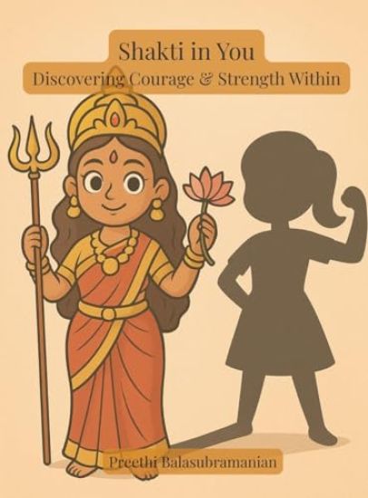 Shakti in You: Discovering Courage and Strength Within
