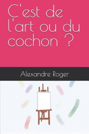 C'est de l'art ou du cochon ?