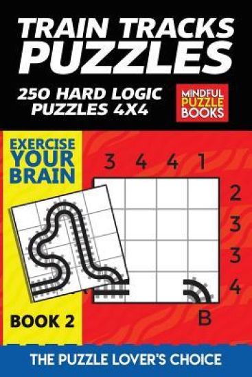 Train Tracks Puzzles: 250 Hard Logic Puzzles 4x4