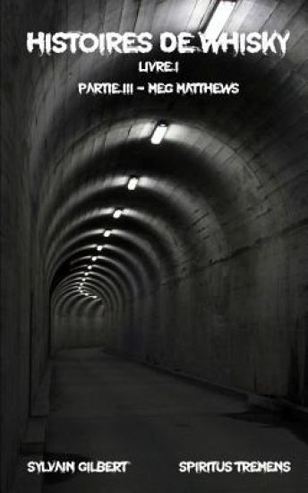 Histoires de whisky: Partie III - MEG MATTHEWS