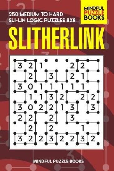 Slitherlink: 250 Medium to Hard Sli-Lin Logic Puzzles 8x8
