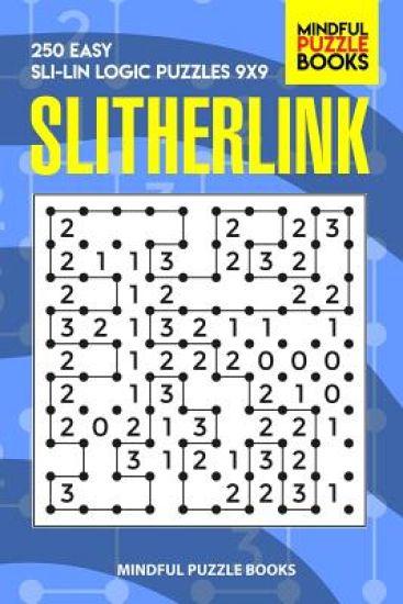 Slitherlink: 250 Easy Sli-Lin Logic Puzzles 9x9
