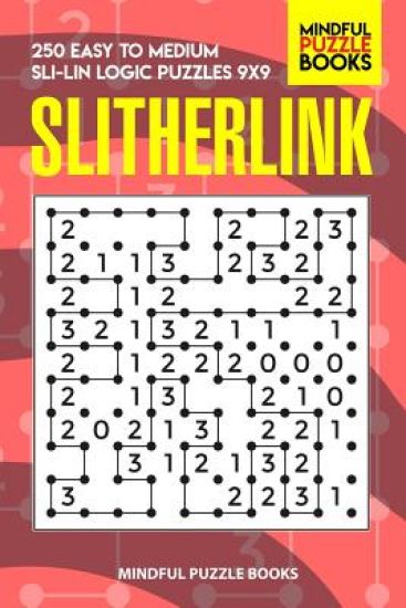 Slitherlink: 250 Easy to Medium Sli-Lin Logic Puzzles 9x9