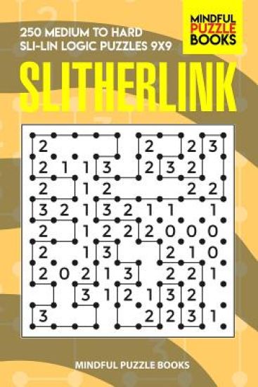 Slitherlink: 250 Medium to Hard Sli-Lin Logic Puzzles 9x9