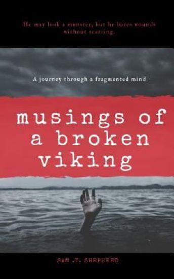 Musings of a Broken Viking: A collection of mental health inspired poetry with a viking twist