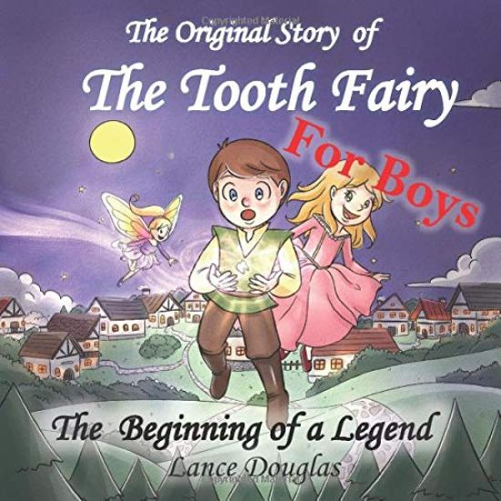 FOR BOYS - The Original Story of THE TOOTH FAIRY The Beginning of a Legend!