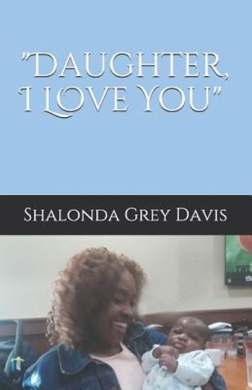 Daughter, I Love You!': My Granny said, God don't make no mistakes !