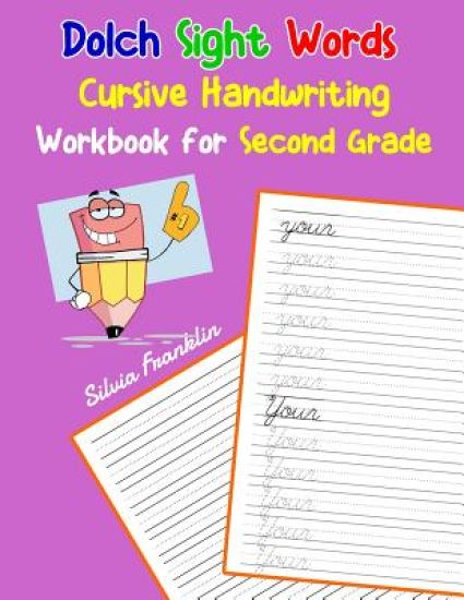 Dolch Sight Words Cursive Handwriting Workbook for Second Grade: Learning cursive handwriting workbook for kids