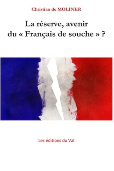 La réserve, avenir du Français de Souche ?: Les éditions du Val