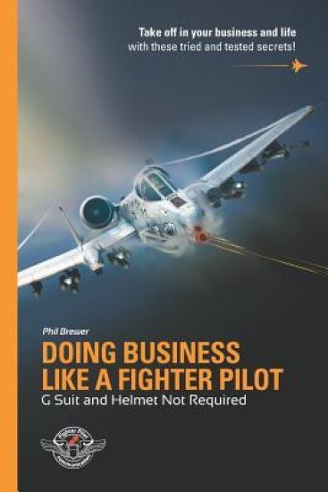 Doing Business Like A Fighter Pilot: G Suit and Helmet Not Required