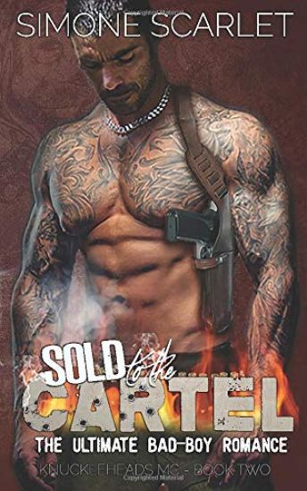 Sold to the Cartel: The Ultimate Bad-Boy Romance
