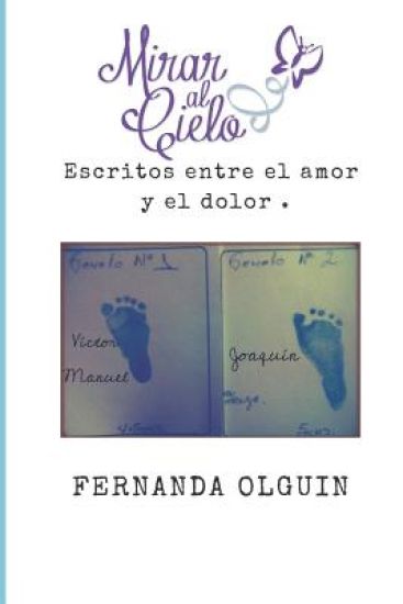 Mirar al cielo: Escritos entre el amor y el dolor.