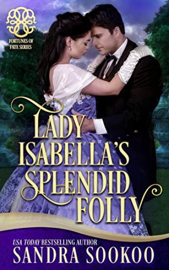Lady Isabella's Splendid Folly: a Fortune's of Fate story