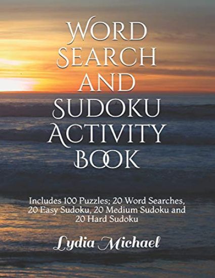 Word Search and Sudoku Activity Book: Includes 100 Puzzles; 20 Word Searches, 20 Easy Sudoku, 20 Medium Sudoku and 20 Hard Sudoku