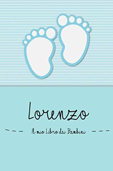 Lorenzo - Il mio Libro dei Bambini: Il libro dei bambini personalizzato per Lorenzo, come libro per genitori o diario, per testi, immagini, disegni, f