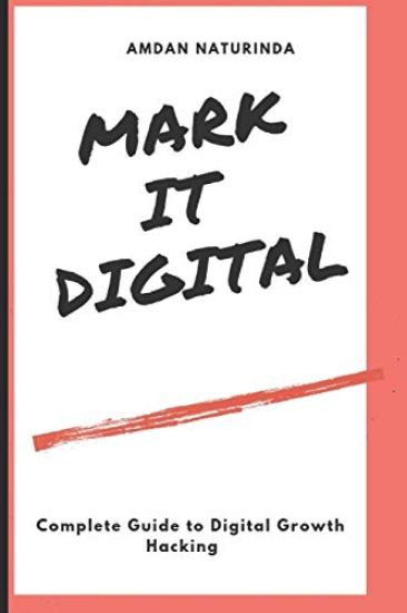 Mark It Digital: Complete Guide to Digital Growth Hacking