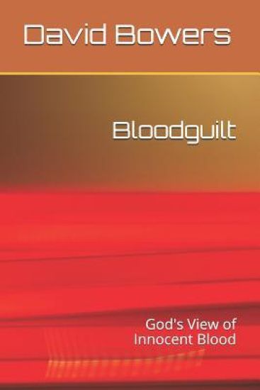 Bloodguilt: God's View of Innocent Blood