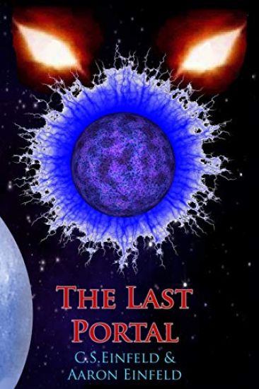 The Last Portal: By C.S.Einfeld & Aaron Einfeld