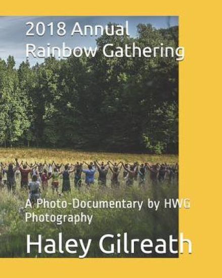 2018 Annual Rainbow Gathering: A Photo-Documentary by HWG Photography