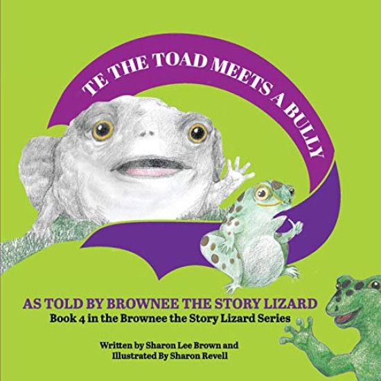 TE the Toad Meets a Bully: As told by Brownee the Story Lizard