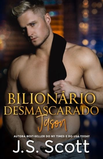 Bilionário Desmascarado: A Obsessão do Bilionário Jason