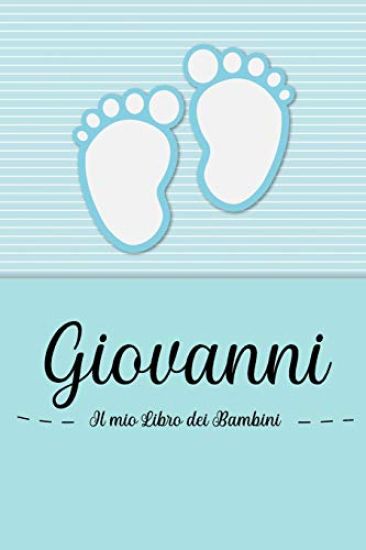 Giovanni - Il mio Libro dei Bambini: Il libro dei bambini personalizzato per Giovanni, come libro per genitori o diario, per testi, immagini, disegni,