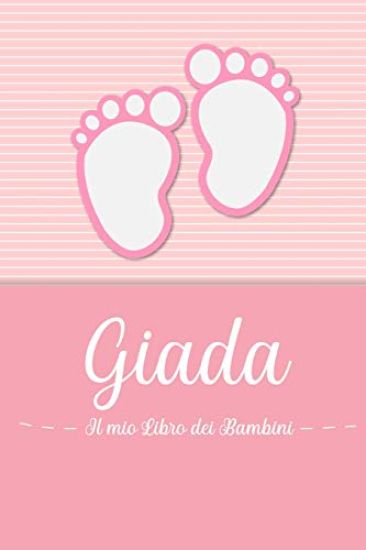 Giada - Il mio Libro dei Bambini: Il libro dei bambini personalizzato per Giada, come libro per genitori o diario, per testi, immagini, disegni, foto