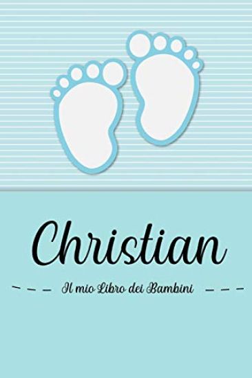 Christian - Il mio Libro dei Bambini: Il libro dei bambini personalizzato per Christian, come libro per genitori o diario, per testi, immagini, disegn