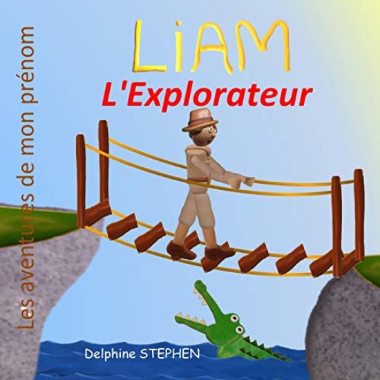 Liam l'Explorateur: Les aventures de mon prénom