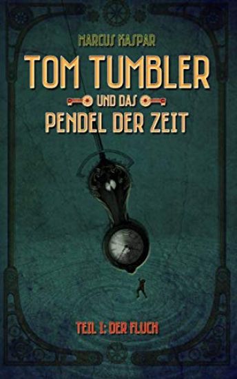 Tom Tumbler und das Pendel der Zeit