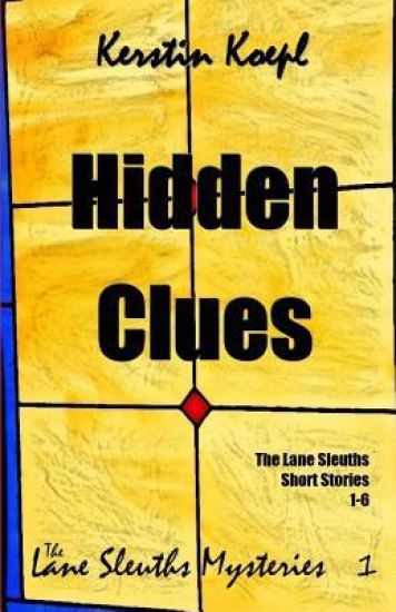 Hidden Clues: The Lane Sleuths Short Stories 1-6