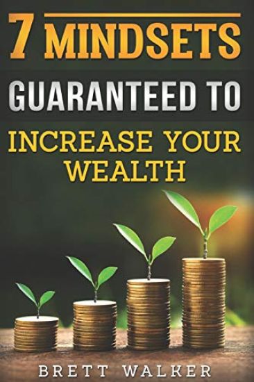 7 Mindsets Guaranteed to Increase Your Wealth