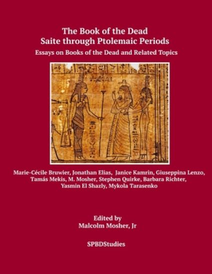 Saite through Ptolemaic Books of the Dead: Essays on Books of the Dead and Related Topics