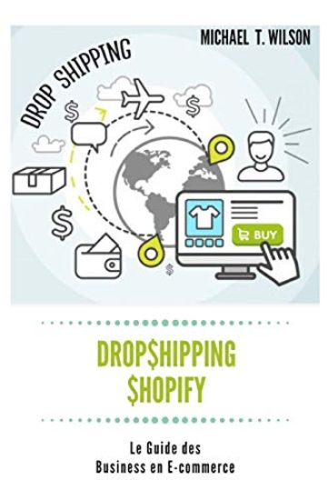 Dropshipping & Shopify: Le Guide des Business en E-commerce: Dropshipping, Shopify, Guide, Commerce, Business, E-commerce, Aliexpress