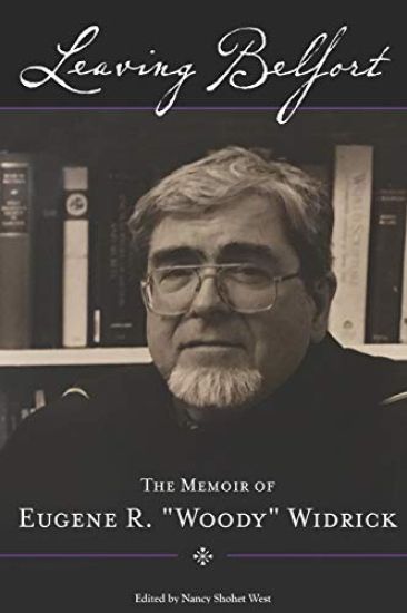 Leaving Belfort: The Memoir of Eugene R. "Woody" Widrick