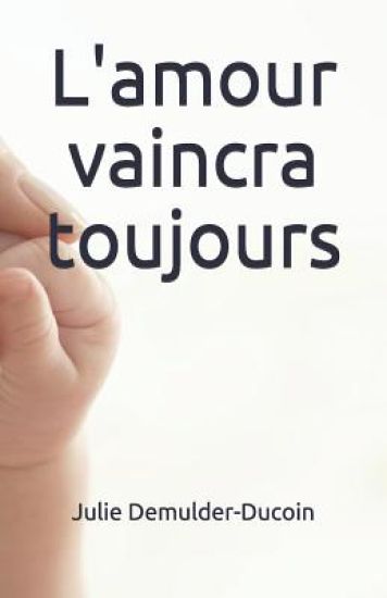 L'amour vaincra toujours