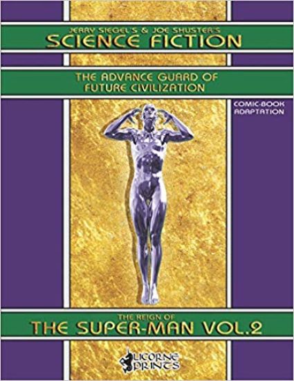 Jerry Siegel's & Joe Shuster's Science Fiction vol.2 (Annotated) (Illustrated): The Reign of the Super-Man - Comic Book Adaptation