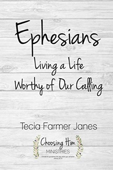 Ephesians: Living a Life Worthy of Our Calling