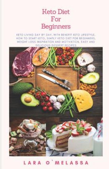 Keto Diet For Beginners: Keto Living Day By Day, With Benefit Keto Lifestyle, How To Start Keto, Simply Keto Diet For Beginners, Weight Loss In