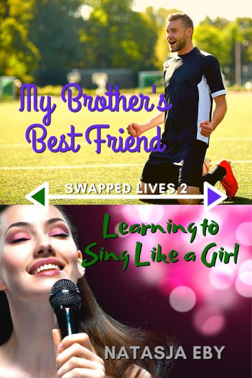 My Brother's Best Friend/Learning to Sing Like a Girl