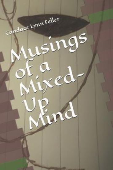 Musings of a Mixed-Up Mind