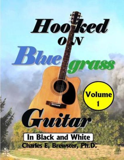 Hooked On Bluegrass Guitar Volume 1: In Black And White