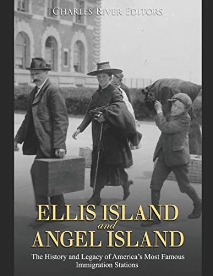 Ellis Island and Angel Island: The History and Legacy of America's Most Famous Immigration Stations
